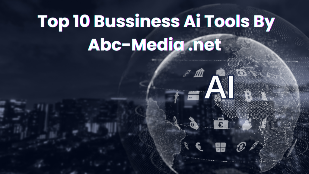 10 business ai tools by abc-media.net